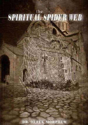 The Spiritual Spider Web · A Study in Acient and Contemporary Gnosticism (Kingdom Theology Series)