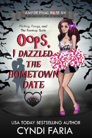 Oops, I Dazzled the Hometown Date: A Paranormal Chick Lit Romance (Vampire Final Rose Book 4)