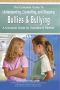 The Complete Guide to Understanding, Controlling, and Stopping Bullies & Bullying