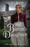 The Baron's Daughter: A Regency Spy Romance (The Beckett Files Book 6)
