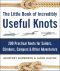 The Little Book of Incredibly Useful Knots