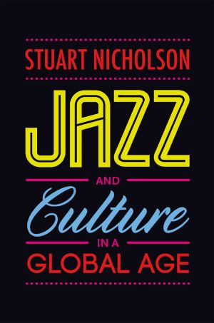 Jazz and Culture in a Global Age