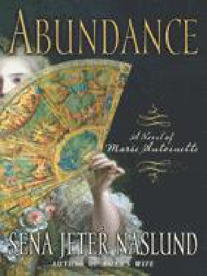 Abundance · A Novel of Marie Antoinette