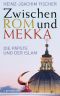 Zwischen Rom und Mekka