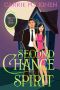 Second Chance Spirit: A Ghostly Paranormal Romance (Haunted Ever After Book 2)