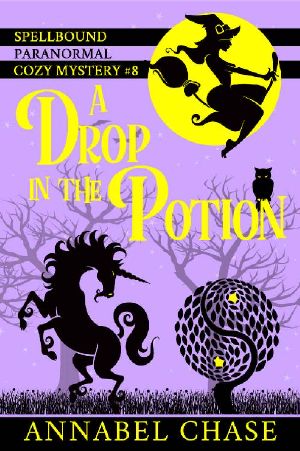 A Drop in the Potion (Spellbound Paranormal Cozy Mystery Book 8)