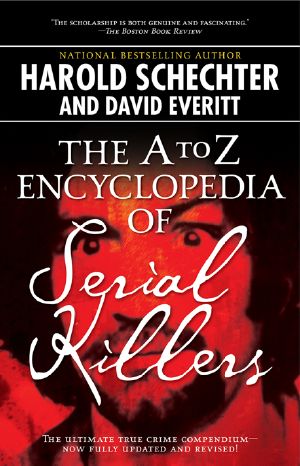 The a to Z Encyclopedia of Serial Killers