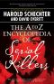 The a to Z Encyclopedia of Serial Killers