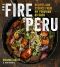 The Fire of Peru · Recipes and Stories From My Peruvian Kitchen