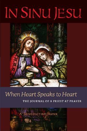 In Sinu Jesu · When Heart Speaks to Heart · the Journal of a Priest at Prayer