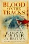 Blood on the Tracks · A History of Railway Crime in Britain