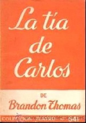 La Tia De Carlos - Coleccion Teatro 541