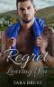 Regret Leaving You: A Second Chance, Small Town Romance (Willow Dale Series BK 2)