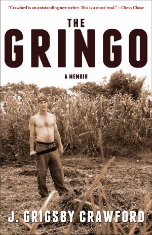 The Gringo · A Memoir