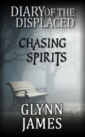 Diary of the Displaced - Chasing Spirits: The Memoirs of Reginald Weldon