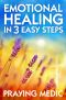 Emotional Healing in 3 Easy Steps