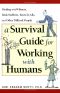 Survival Guide for Working With Humans