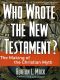 Who Wrote the New Testament? · the Making of the Christian Myth