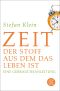 Zeit · Der Stoff, aus dem das Leben ist · Eine Gebrauchsanleitung