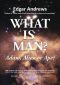 What Is Man?