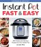 Instant Pot Fast & Easy · 100 Simple and Delicious Recipes for Your Instant Pot (9781328576101)