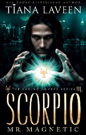 Scorpio - Mr. Magnetic: The 12 Signs of Love (The Zodiac Lovers Series Book 11)