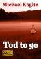 Tod to go (Crime Shorties)