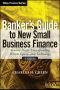 Banker's Guide to New Small Business Finance, Venture Deals, Crowdfunding, Private Equity, and Technology