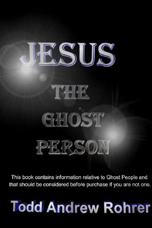 Jesus the Ghost Person