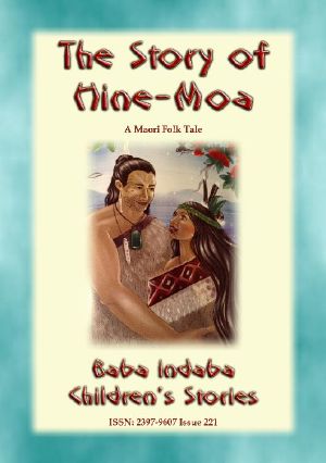 THE STORY OF HINE-MOA--A Maori Legend