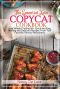 The Essential Keto Copycat Cookbook · Lose Weight Tasting 90+ Quick and Easy, Healthy and Delicious Recipes From Your Favorite Famous Restaurants (Copycat Recipes · the Cookbooks Book 1)