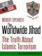 The Worldwide Jihad · The Truth About Islamic Terrorism