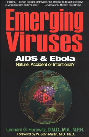 Emerging Viruses - Aiyds and Ebola by Leanard Horowitz