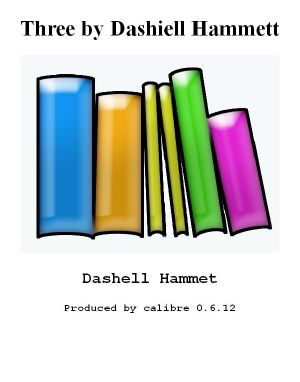 Three by Dashiell Hammett