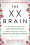 The XX Brain, The Groundbreaking Science Empowering Women to Maximize Cognitive Health and Prevent Alzheimer's Disease