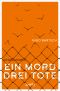 Ein Mord · Drei Tote