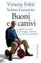 Buoni E Cattivi · Le Pagelle Con Il Voto Ai Personaggi Conosciuti in 50 Anni Di Giornalismo