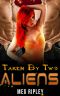 Taken by Two Aliens (Alien Scifi Menage Romance)