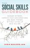 The Social Skills Guidebook · Manage Shyness, Improve Your Conversations, and Make Friends, Without Giving Up Who You Are