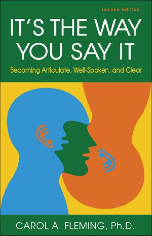 It's the Way You Say It · Becoming Articulate, Well-Spoken, and Clear