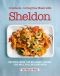 Cookbook - Living One Week With Sheldon · Recipes From the Big Bang Theory You Will Fall in Love With