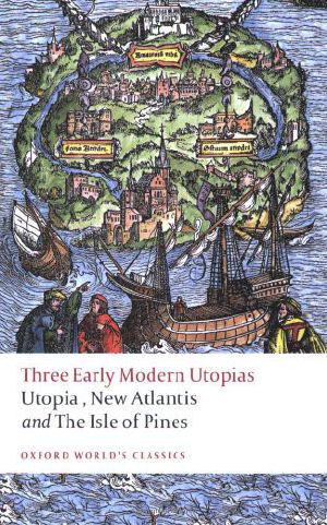 Three Early Modern Utopias · Thomas More · Utopia / Francis Bacon · New Atlantis / Henry Neville · the Isle of Pines