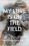 My Love Is On The Field · San Francisco Bay II