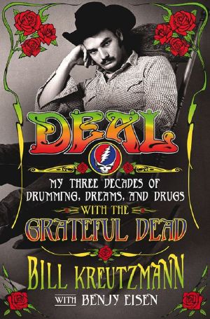 Deal · My Three Decades of Drumming, Dreams, and Drugs With the Grateful Dead