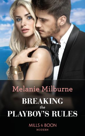 Breaking the Playboy's Rules (Wanted · A Billionaire, Book 2)