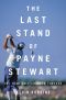 The Last Stand of Payne Stewart the Year Golf Changed Forever