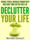 Declutter Your Life · Reduce Stress, Increase Productivity, and Enjoy Your Clutter-Free Life