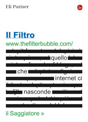 Il Filtro. Quello Che Internet Ci Nasconde