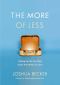 The More of Less · Finding the Life You Want Under Everything You Own