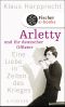 Arletty und ihr deutscher Offizier · Eine Liebe in Zeiten des Krieges